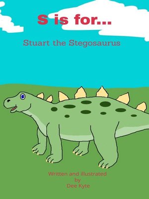 cover image of S is for... Stuart the Stegosaurus